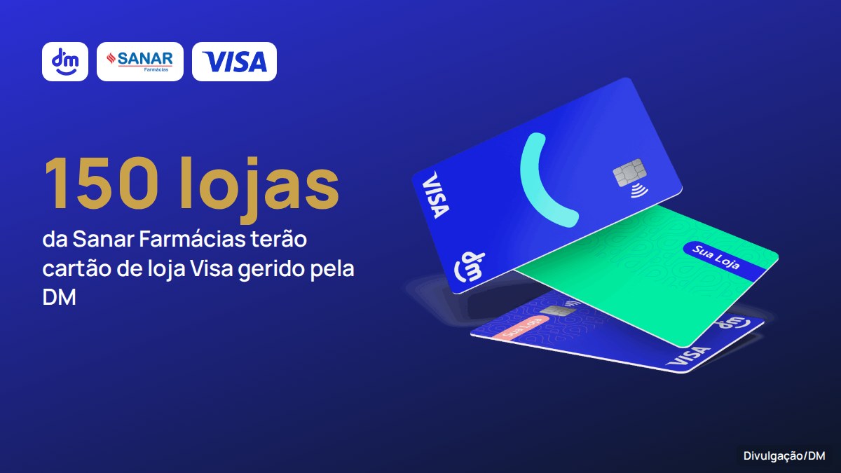 DM, que já emitiu mais de 18 milhões de cartões, leva cartão de loja Visa às 150 farmácias da Sanar