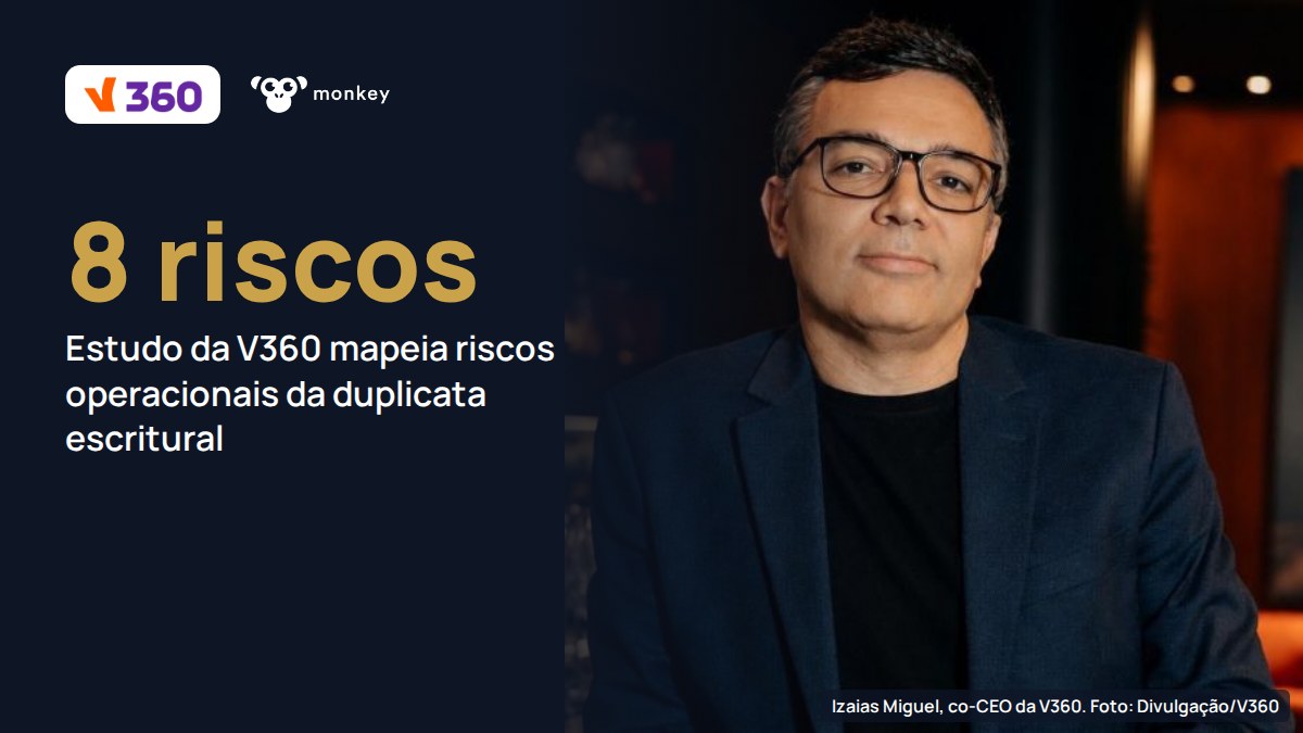 Duplicata escritural traz 8 riscos operacionais, aponta estudo da V360