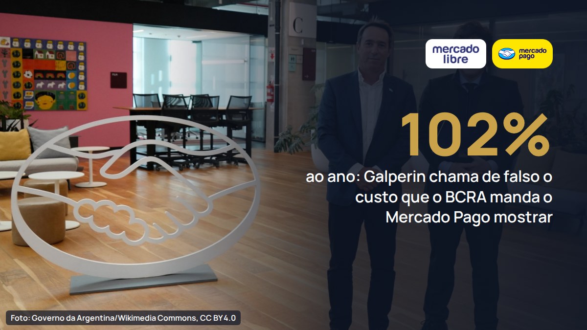 Galperin chama de “falso” o custo de 102% ao ano que o BC argentino obriga o Mercado Pago a mostrar