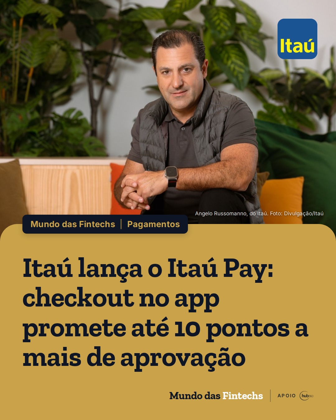 Itaú lança o Itaú Pay, checkout pelo app do banco que promete até 10 pontos a mais de aprovação…