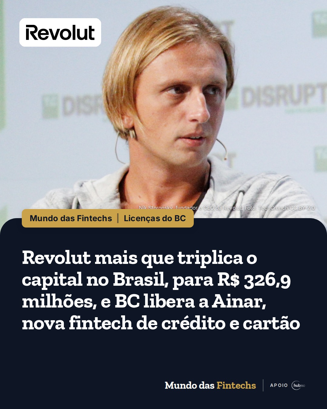 Revolut mais que triplica o capital no Brasil, para R$ 326,9 milhões, e BC libera a Ainar, nova…